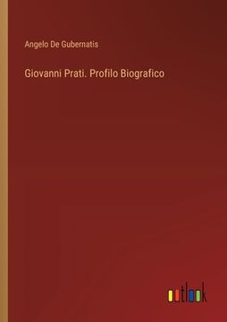 portada Giovanni Prati. Profilo Biografico (en Italiano)