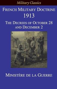 portada French Military Doctrine 1913: The Decrees of October 28 and December 2