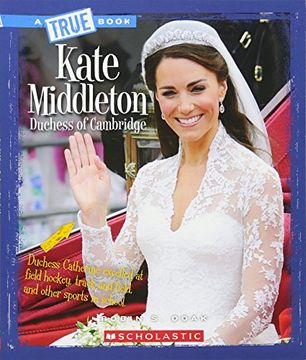 portada Kate Middleton: Duchess of Cambridge (True Books) (a True Book) 