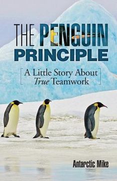portada The Penguin Principle: A Little Story about True Teamwork (en Inglés)