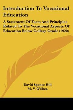portada introduction to vocational education: a statement of facts and principles related to the vocational aspects of education below college grade (1920) (in English)