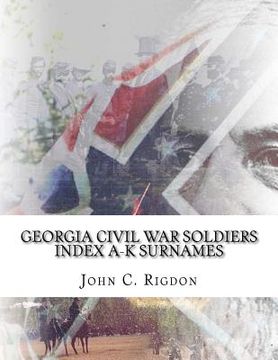 portada Georgia Civil War Soldiers Index A-K Surnames (in English)
