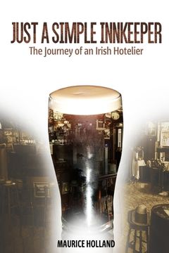 portada Just a Simple Innkeeper: The Journey of an Irish Hotelier. (in English)