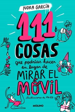 portada 111 Cosas que Podrias Hacer en Lugar de Mirar el Movil (in Spanish)
