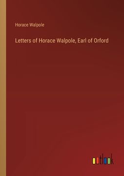 portada Letters of Horace Walpole, Earl of Orford (en Inglés)