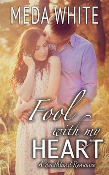 portada Fool With My Heart: A Southland Romance (in English)