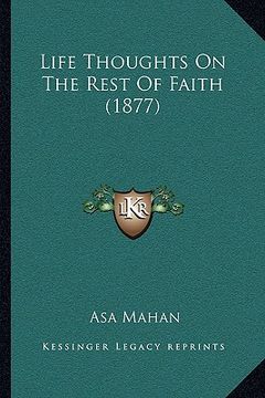 portada life thoughts on the rest of faith (1877)