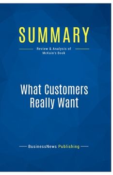 portada Summary: What Customers Really Want: Review and Analysis of McKain's Book (in English)