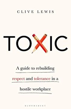 portada Toxic: A Guide to Rebuilding Respect and Tolerance in a Hostile Workplace (en Inglés)