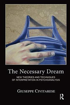 portada The Necessary Dream: New Theories and Techniques of Interpretation in Psychoanalysis (in English)