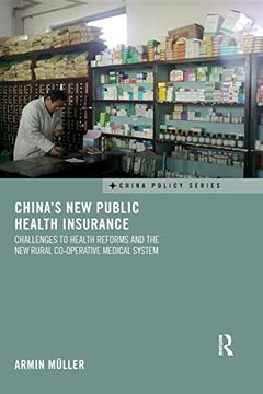 portada China's new Public Health Insurance: Challenges to Health Reforms and the new Rural Co-Operative Medical System (China Policy Series) (en Inglés)