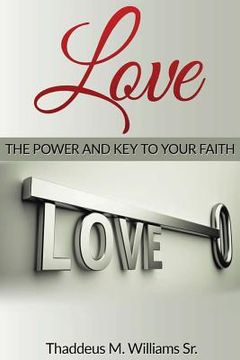 portada Love: The Power and Key to Your Faith (en Inglés)