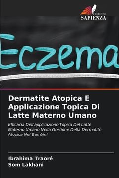 portada Dermatite Atopica E Applicazione Topica Di Latte Materno Umano (en Italiano)