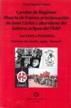 portada DEL FRAP A PODEMOS V: CAMBIO DE REGIMEN MUERTE DE FRANCO (En papel)