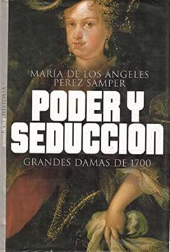 portada Poder y Seduccion: Grandes Damas de 1700 (in Spanish)