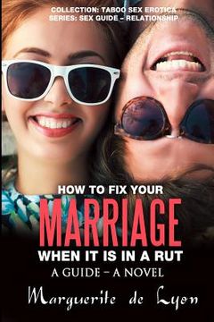 portada How to Fix Your Marriage When It Is in a Rut (en Inglés)