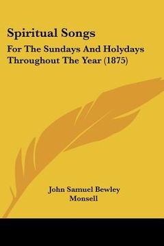 portada spiritual songs: for the sundays and holydays throughout the year (1875) (en Inglés)