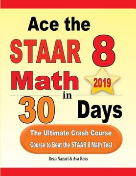 portada Ace the STAAR 8 Math in 30 Days: The Ultimate Crash Course to Beat the STAAR 8 Math Test (en Inglés)