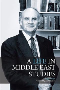 portada A Life in Middle East Studies (en Inglés)