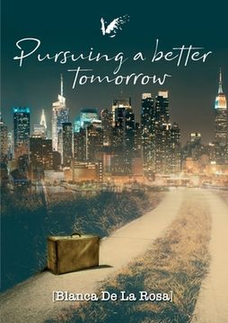 portada Pursuing a Better Tomorrow (en Inglés)
