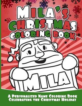portada Mila's Christmas Coloring Book: A Personalized Name Coloring Book Celebrating the Christmas Holiday (in English)