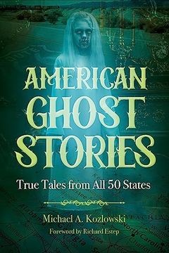 portada American Ghost Stories: True Tales From all 50 States (The Real Unexplained! Collection) (en Inglés)