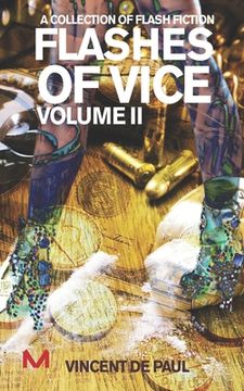 portada Flashes of Vice: Vol II: Collection of Flash Fiction Stories (en Inglés)