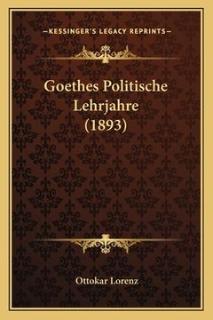 portada Goethes Politische Lehrjahre (1893)