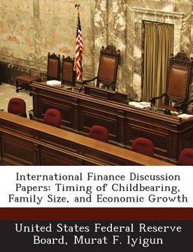 portada International Finance Discussion Papers: Timing of Childbearing, Family Size, and Economic Growth (en Inglés)
