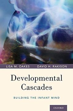 portada Developmental Cascades: Building the Infant Mind (en Inglés)