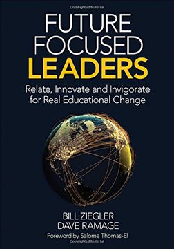 portada Future Focused Leaders: Relate, Innovate, and Invigorate for Real Educational Change