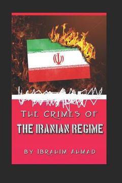 portada The Crimes of the Iranian Regime (en Inglés)