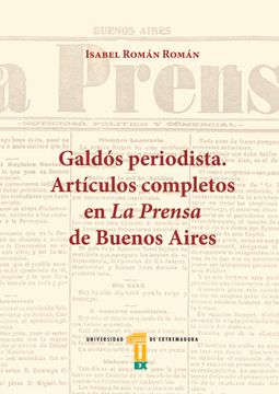 portada Galdós Periodista. Artículos Completos en la Prensa de Buenos Aires