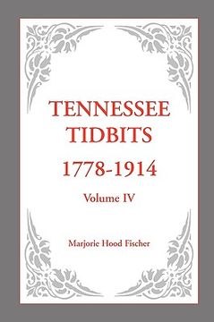 portada tennessee tidbits, 1778-1914, volume iv (en Inglés)