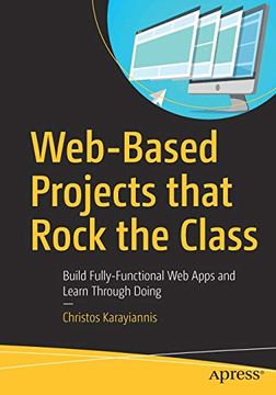 portada Web-Based Projects That Rock the Class: Build Fully-Functional web Apps and Learn Through Doing (en Inglés)