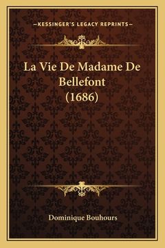 portada La Vie De Madame De Bellefont (1686) (en Francés)