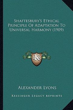 portada shaftesbury's ethical principle of adaptation to universal harmony (1909) (in English)