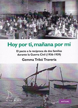 portada Hoy por ti, Mañana por mí. El Pacto a la Recíproca de dos Famílias Durante la Guerra Civil (1936-1939) (Aktual)