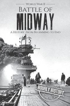 portada Battle of Midway - World War II: A History From Beginning to End (en Inglés)
