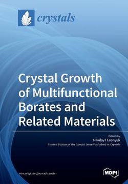 portada Crystal Growth of Multifunctional Borates and Related Materials (en Inglés)