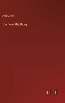 portada Goethe in Straßburg (en Alemán)