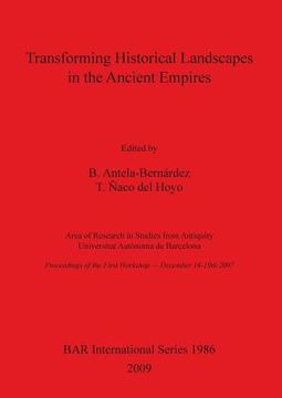 portada transforming historical landscapes in the ancient empires (en Inglés)