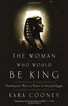 portada The Woman who Would be King: Hatshepsut's Rise to Power in Ancient Egypt (en Inglés)