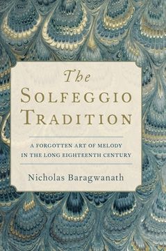 portada The Solfeggio Tradition: A Forgotten art of Melody in the Long Eighteenth Century (in English)
