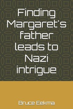 portada Finding Margaret's father leads to Nazi intrigue (en Inglés)
