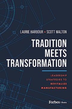 portada Tradition Meets Transformation: Leadership Strategies to Revitalize Manufacturing (en Inglés)