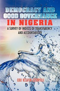 portada democracy and good governance in nigeria: a survey of indices of transparency and accountability (in English)