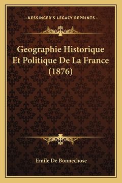 portada Geographie Historique Et Politique De La France (1876) (in French)