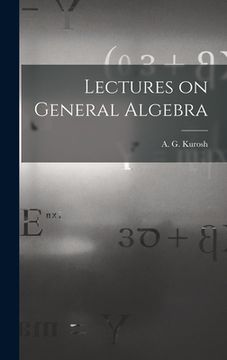 portada Lectures on General Algebra (in English)