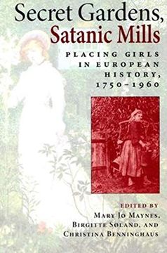 portada Secret Gardens, Satanic Mills: Placing Girls in European History, 1750-1960 (en Inglés)